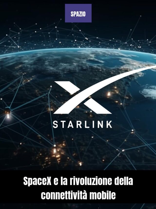SpaceX e la rivoluzione della connettività mobile
