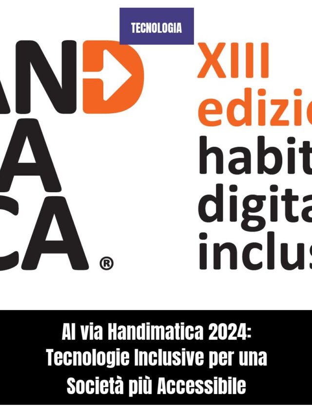 Al via Handimatica 2024: Tecnologie Inclusive per una Società più Accessibile