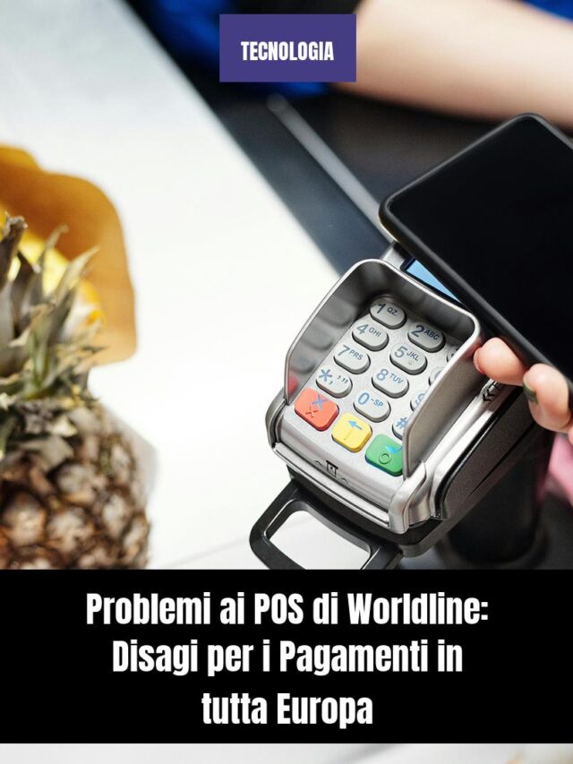 Problemi ai POS di Worldline: Disagi per i Pagamenti in tutta Europa