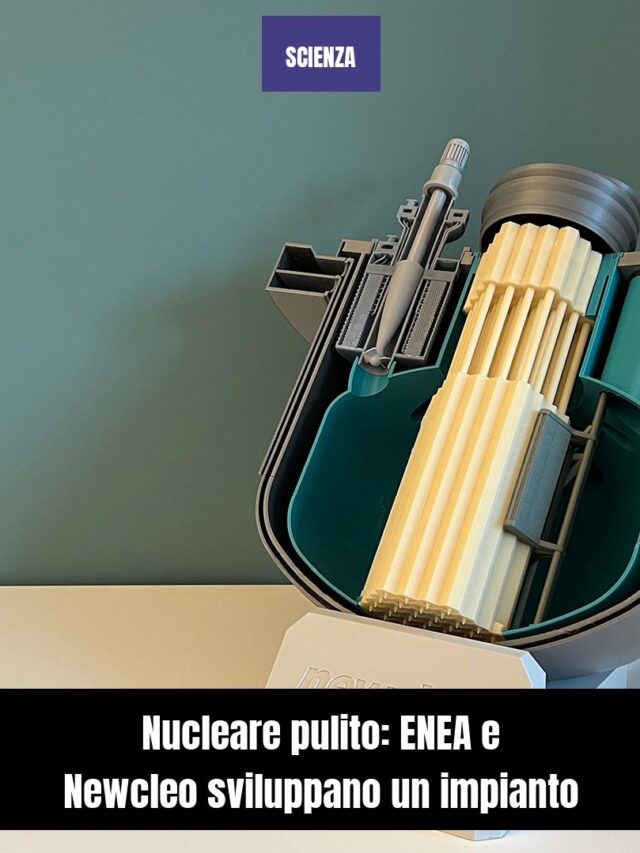 Nucleare pulito: ENEA e Newcleo sviluppano un impianto nucleare pulito